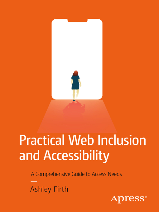 Title details for Practical Web Inclusion and Accessibility by Ashley Firth - Available